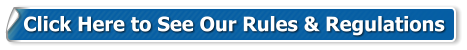 Click Here to See Our Rules & Regulations